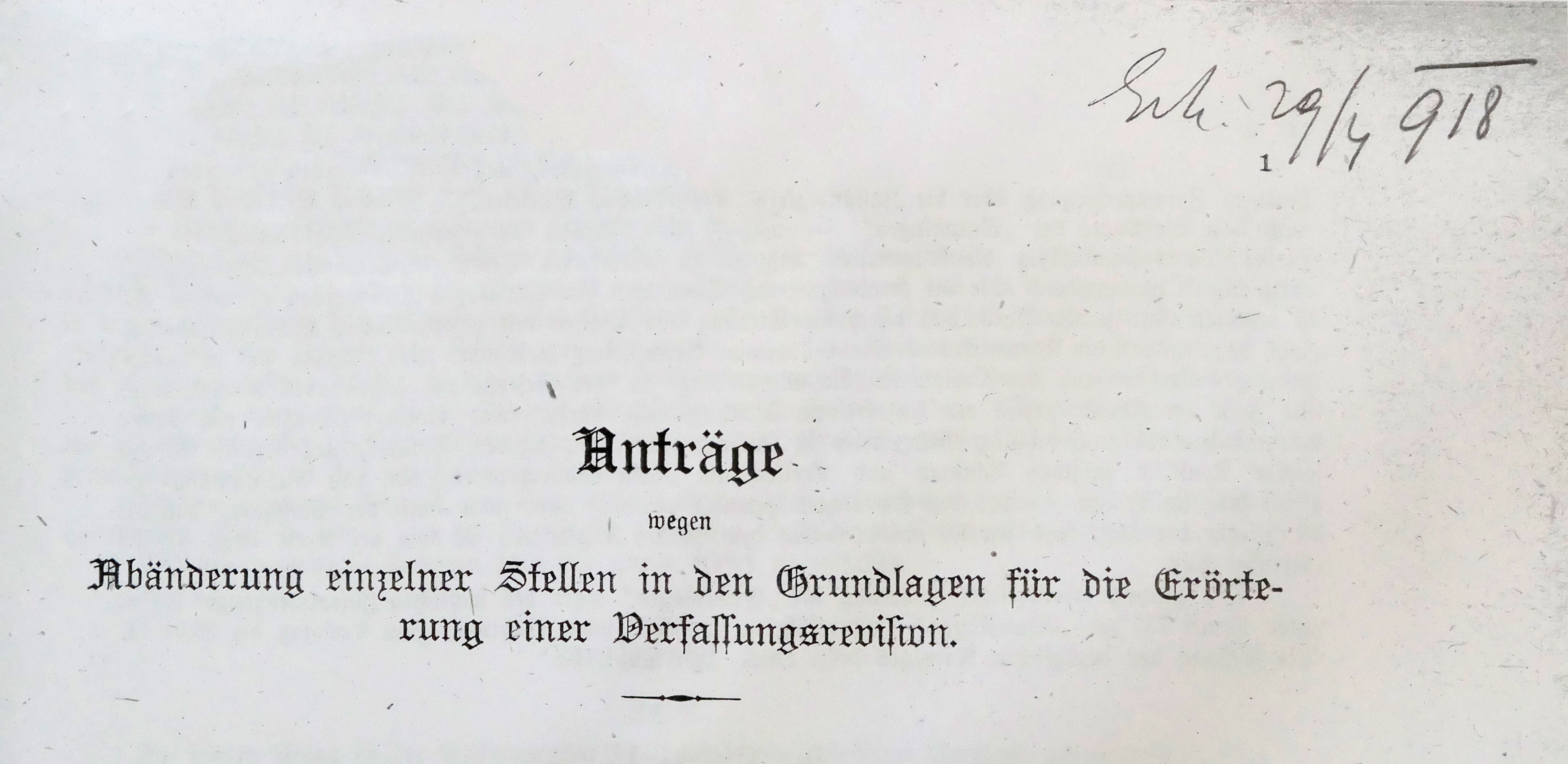 Slika 5: Glava dokumenta iz snopiča iz Žolgerjeve zapuščine, ki
                        ga ta edina vsebuje (Anträge) in je od vseh najmlajši, datiran je namreč z 29.
                        aprilom 1918, tj. en teden pred Žolgerjevim odstopm s položaja ministra.